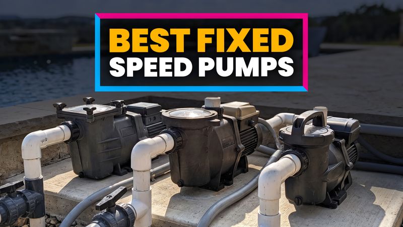 Best Fixed Speed Pool Pumps 2026 | The Pool Nerd