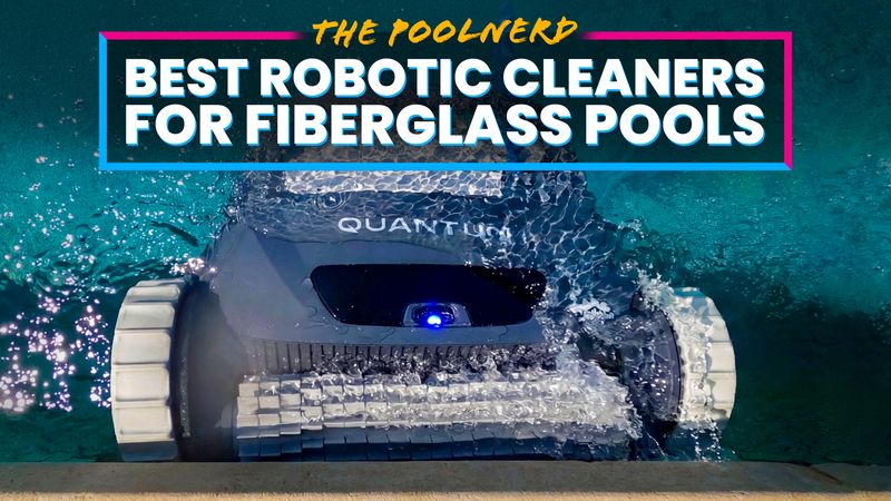 Best Robotic Pool Cleaners for Fiberglass Pools (2026): Tested & Reviewed