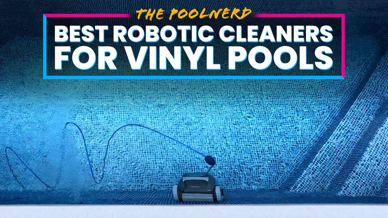 Best Robotic Pool Cleaners for Vinyl Liner Pools (2026): Tested & Reviewed