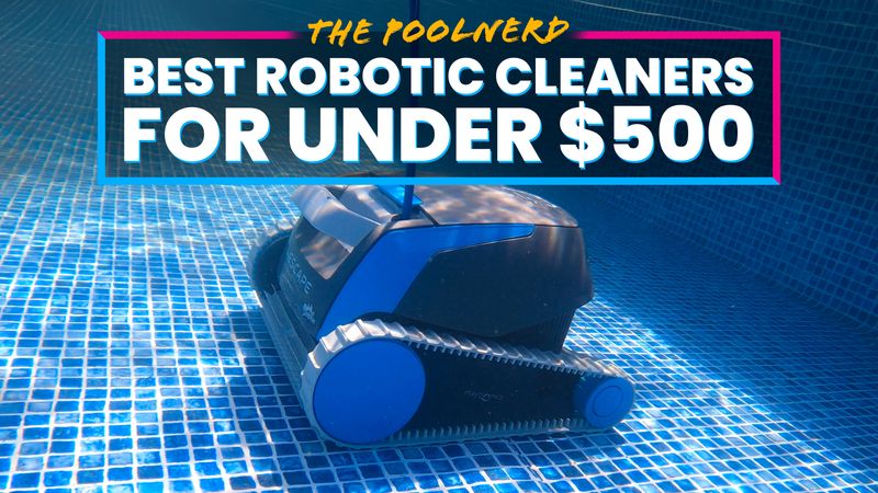 Best Robotic Pool Cleaners Under $500 (2026): Tested & Ranked