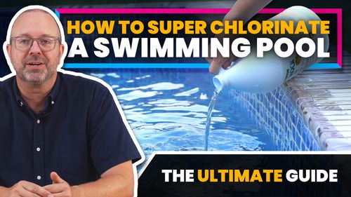 How To Super Chlorinate Your Pool