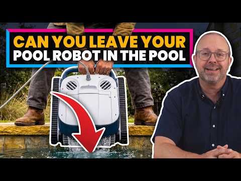 Can You Leave Your Pool Robot in the Pool 24/7? The Truth