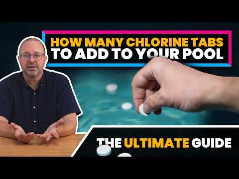 How Many Chlorine Tabs Should You Add?