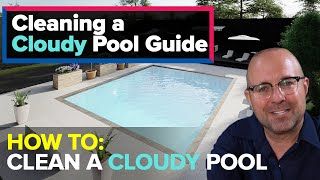 How to Clear Cloudy Pool Water
