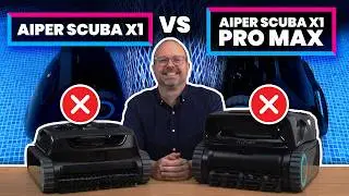 Aiper Scuba X1 vs X1 Pro Max: Why Both Are Pool Nerd Disapproved
