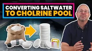 Converting Saltwater to Chlorine Pool: Step-By-Step Guide