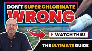 How to Super Chlorinate Your Pool (The RIGHT Way)