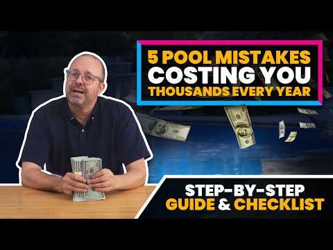 5 Pool Mistakes Costing You Thousands Every Year