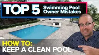 Top 5 Pool Cleaning Mistakes