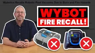 Wybot Pool Cleaner Fire & Burn Recall: What You Need To Know